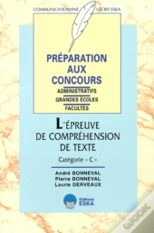 L'Épreuve De Compréhension De Texte, Catégorie C Préparation Aux Concours Administratifs : Grandes Écoles, Facultés