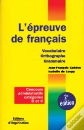 L'Épreuve De Français : Vocabulaire, Orthographe, Grammaire (2e Édition)