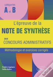 L'Épreuve De La Note De Synthèse Aux Concours Administratifs : Méthodologie Et Exercices Corrigés