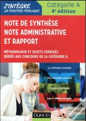 L'Epreuve De Note De Synthese - 4e Ed. - Note Administrative Et Rapport Categorie A