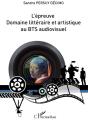 L'Épreuve ; Domaine Littéraire Et Artistique Au Bts Audiovisuel - Preview