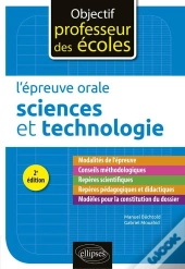 L'Épreuve Orale Sciences Et Technologie (2e Édition)