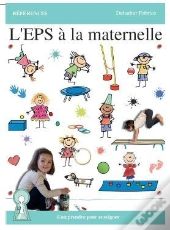 L'Eps À La Maternelle : Comprendre Pour Enseigner