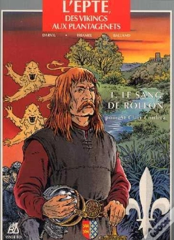 Capa do artigo L'Epte, Des Vikings Aux Plantagenets T.1 ; Le Sang De Rollon Pour St Clair Coulera