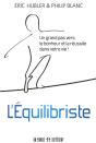 L'Équilibriste ; Un Grand Pas Vers Le Bonheur Et La Réussite Dans Votre Vie ! - Preview