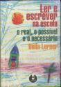 Ler e Escrever na Escola - O Real, o Possível e o Necessário - Preview