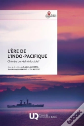 L'Ère De L'Indo-Pacifique : Chimère Ou Réalité Durable?