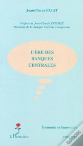 L'Ere Des Banques Centrales