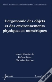 L'Ergonomie Des Objets Et Des Environnements Physiques Et Numeriques Traite Des Sciences Et Techniqu