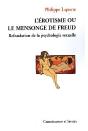 L'Érotisme Ou Le Mensonge De Freud ; Refondation De La Psychologie Sexuelle - Preview