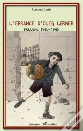 L'Errance D'Oleg Lerner ; Pologne 1940-1945