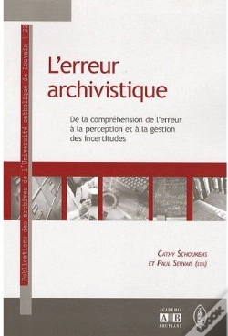 Capa do artigo L'Erreur Archivistique ; De La Compréhension De L'Erreur À La Perception Et À La Gestion Des Incertitudes
