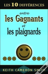 Les 10 Différences Entre Les Gagnants Et Les Plaignards