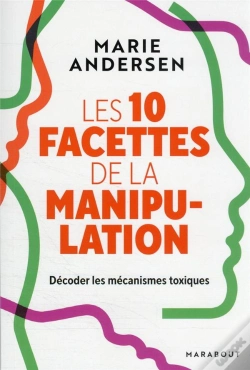 Capa do artigo Les 10 Facettes De La Manipulation - Decoder Les Mecanismes Toxiques Pour Se Proteger