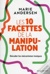 Capa do artigo Les 10 Facettes De La Manipulation - Decoder Les Mecanismes Toxiques Pour Se Proteger