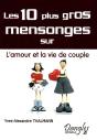 Les 10 Plus Gros Mensonges Sur L'Amour Et La Vie De Couple - Preview
