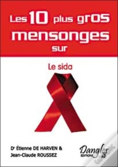 Les 10 Plus Gros Mensonges Sur Le Sida