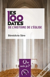 Les 100 Dates De L'Histoire De L'Église