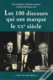 Les 100 Discours Qui Ont Marqué Le Xx Siècle