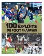 Les 100 Exploits Du Foot Français - Preview