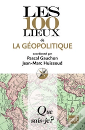 Les 100 Lieux De La Géopolitique (2e Édition)
