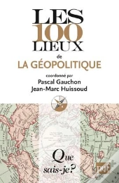 Les 100 Lieux De La Géopolitique (4e Édition)