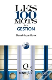 Les 100 Mots De La Gestion (3e Édition)