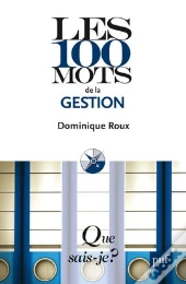 Les 100 Mots De La Gestion (4e Édition)