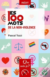 Les 100 Mots De La Non-Violence