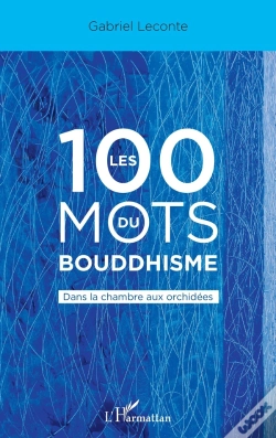 Capa do artigo Les 100 Mots Du Bouddhisme : Dans La Chambre Aux Orchidées