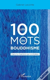 Capa do artigo Les 100 Mots Du Bouddhisme : Dans La Chambre Aux Orchidées
