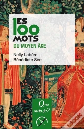 Les 100 Mots Du Moyen Âge