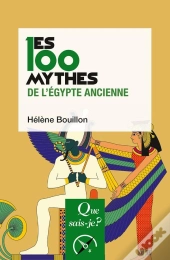 Les 100 Mythes De L'Égypte Ancienne (2e Édition)