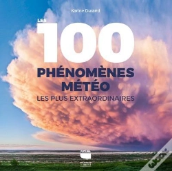 Capa do artigo Les 100 Phénomènes Météo Les Plus Extraordinaires