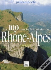 Les 100 Plus Belles Balades En Rhône-Alpes