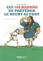 Les 100 Raisons De Préférer Le Rugby Au Foot - Preview