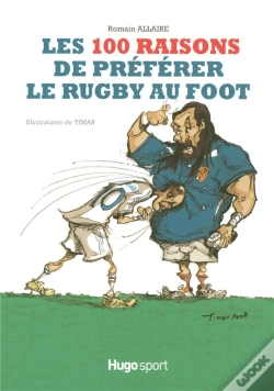 Capa do artigo Les 100 Raisons De Préférer Le Rugby Au Foot