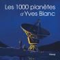Les 1000 Planètes D'Yves Blanc - Preview