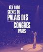 Les 1000 Scènes Du Palais Des Congrès De Paris - Preview