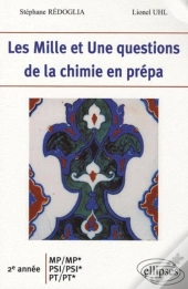 Les 1001 Questions De La Chimie En Prépa ; 2e Année Mp-Mp*-Psi-Psi*-Pt-Pt*