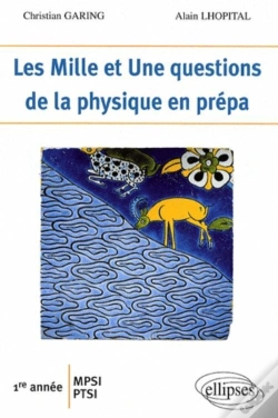 Capa do artigo Les 1001 Questions De La Physique En Prépas ; 1ère Année Mpsi-Pcsi-Ptsi