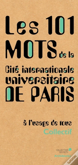 Capa do artigo Les 101 Mots De La Cité Internationale Universitaire De Paris, À L'Usage De Tous