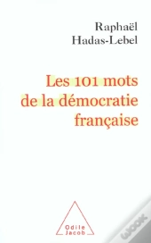 Les 101 Mots De La Democratie Francaise