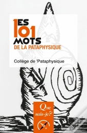 Les 101 Mots De La Pataphysique