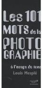 Les 101 Mots De La Photographie À L'Usage De Tous - Preview