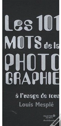 Capa do artigo Les 101 Mots De La Photographie À L'Usage De Tous