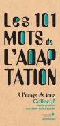 Les 101 Mots De L'Adaptation, À L'Usage De Tous - Preview