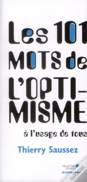 Les 101 Mots De L'Optimisme A L'Usage De Tous
