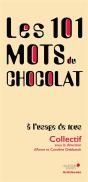 Les 101 Mots Du Chocolat, À L'Usage De Tous - Preview