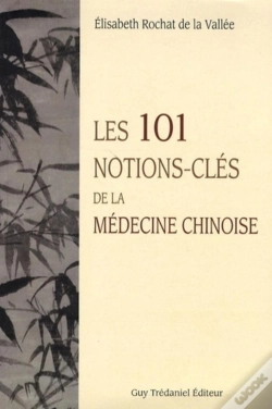 Capa do artigo Les 101 Notions-Clés De La Médecine Chinoise